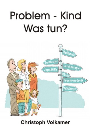 Problem - Kind: Was tun? Christoph Volkamer Problem - Kind: Was tun? Christoph Volkamer