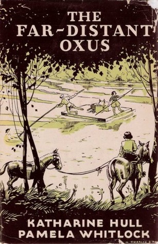 The Far Distant Oxus Katharine Hull The Far Distant Oxus Katharine Hull