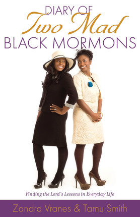 Diary of Two Mad Black Mormons: Finding the Lord's Lessons in Everyday Life