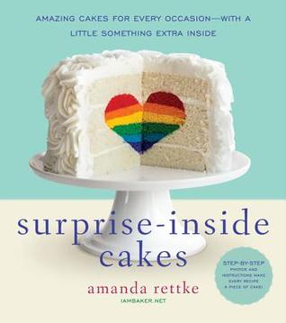 Surprise-Inside Cakes by Amanda Rettke