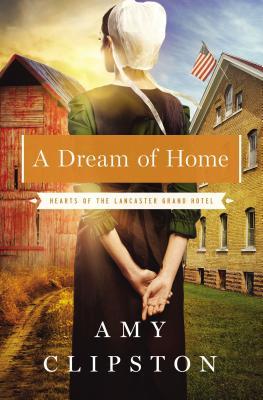 A Dream of Home (Hearts of Lancaster Grand Hotel, #3)