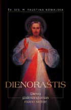 Dienoraštis: Dievo gailestingumas mano sieloje Maria Faustina Kowalska Dienoraštis: Dievo gailestingumas mano sieloje Maria Faustina Kowalska