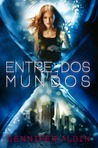Entre dos mundos by Gennifer Albin
