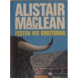 Festen vid grottorna Alistair MacLean Festen vid grottorna Alistair MacLean