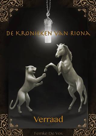 Verraad (De kronieken van Riona #1) – Femke de Vos Verraad (De kronieken van Riona #1) – Femke de Vos