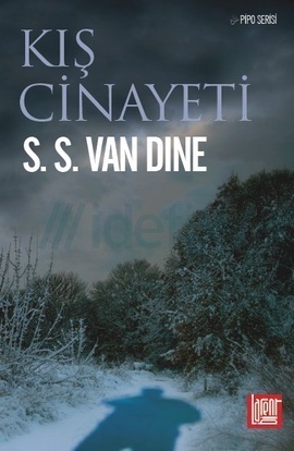 Kış Cinayeti (A Philo Vance Mystery #12) S.S. Van Dine Kış Cinayeti (A Philo Vance Mystery #12) S.S. Van Dine