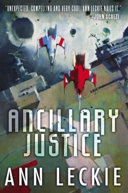 Ancillary Justice (Imperial Radch, #1)