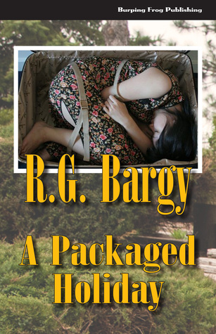 A Packaged Holiday R.G. Bargy A Packaged Holiday R.G. Bargy
