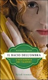 Il bacio dell'ombra (L'Accademia dei Vampiri, #3) Il bacio dell'ombra (L'Accademia dei Vampiri, #3)