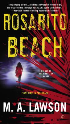 Rosarito Beach: A Kay Hamilton Novel M.A. Lawson Rosarito Beach: A Kay Hamilton Novel M.A. Lawson