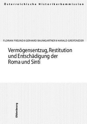 Vermogensentzug, Restitution Und Entschadigung Der Roma Und Sinti: Nationale Minderheiten Im Nationalsozialismus 2 Florian Freund Vermogensentzug, Restitution Und Entschadigung Der Roma Und Sinti: Nationale Minderheiten Im Nationalsozialismus 2 Florian Freund