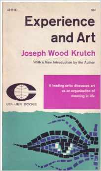 Experience and Art Joseph Wood Krutch Experience and Art Joseph Wood Krutch