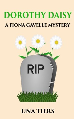 Dorothy Daisy: A Fiona Gavelle Mystery