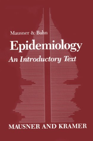 Mausner & Bahn Epidemiology: An Introductory Text Judith S. Mausner Mausner & Bahn Epidemiology: An Introductory Text Judith S. Mausner