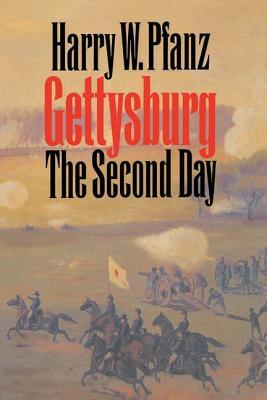 Gettysburg the Second Day Harry W. Pfanz Gettysburg the Second Day Harry W. Pfanz