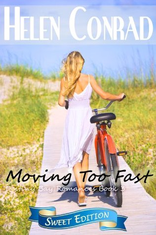 Moving Too Fast (Destiny Bay Romance~Forever Yours Sweet Edition 3)