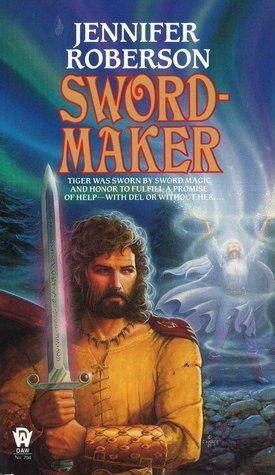 Sword-Maker (Tiger and Del, #3) Jennifer Roberson Sword-Maker (Tiger and Del, #3) Jennifer Roberson