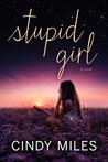 Stupid Girl (Stupid in Love, #1)