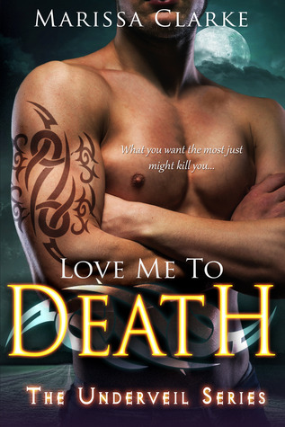 Love Me to Death (Underveil, #1)