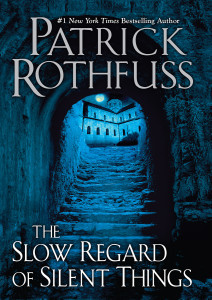 The Slow Regard of Silent Things (The Kingkiller Chronicle #2.5)