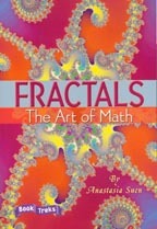 Fractals: The Art of Math Anastasia Suen Fractals: The Art of Math Anastasia Suen