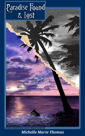 Paradise Found and Lost Michelle Marie Thomas Paradise Found and Lost Michelle Marie Thomas