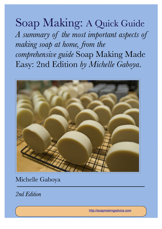 Soap Making: A Quick Guide Michelle Gaboya Soap Making: A Quick Guide Michelle Gaboya