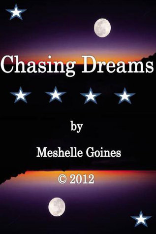 Chasing Dreams Meshelle Goines Chasing Dreams Meshelle Goines