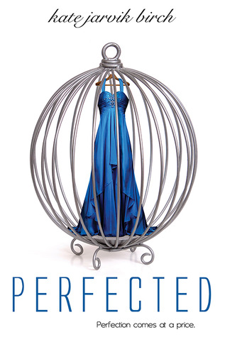 {Review} Perfected by Kate Jarvik Birch