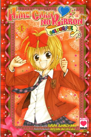 Hime-Chan no ribbon: Colourful, Vol. 01 di 4 Shiho Komiyuno Hime-Chan no ribbon: Colourful, Vol. 01 di 4 Shiho Komiyuno