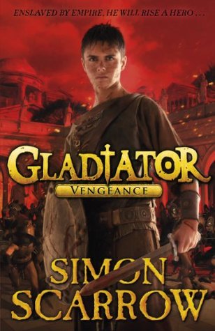 Vengeance (Gladiator, #4) Simon Scarrow Vengeance (Gladiator, #4) Simon Scarrow