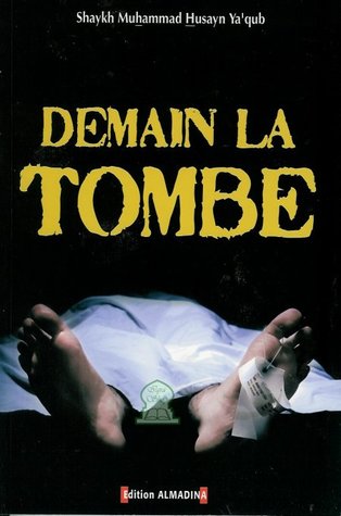 Demain La Tombe Mohammad Husayn Yaqub Demain La Tombe Mohammad Husayn Yaqub
