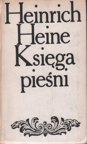 Księga pieśni Heinrich Heine Księga pieśni Heinrich Heine