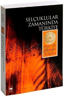 Selçuklular Zamanında Türkiye Osman Turan Selçuklular Zamanında Türkiye Osman Turan
