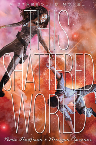 This Shattered World by Amie Kaufman & Meagan Spooner