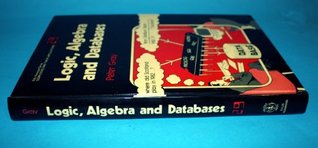 Logic, Algebra, And Databases