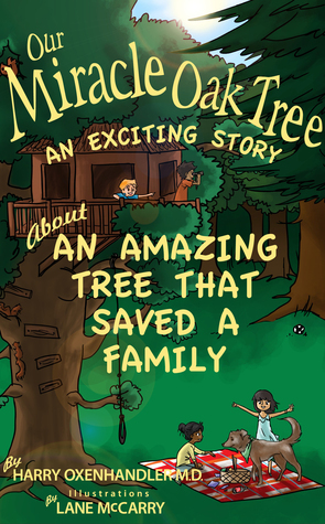 Our Miracle Oak Tree Harry Oxenhandler Our Miracle Oak Tree Harry Oxenhandler