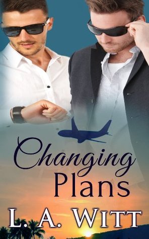 Changing Plans L.A. Witt Changing Plans L.A. Witt