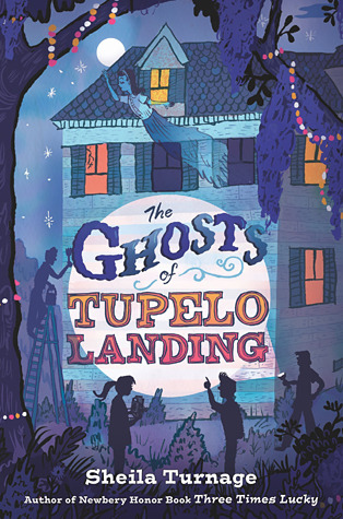 The Ghosts of Tupelo Landing by Sheila Turnage