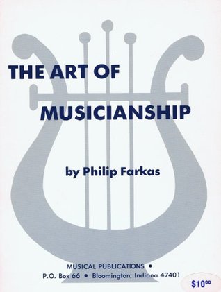 the art of musicianship: a treatise on the skills, knowledge