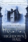 The Haunting of Highdown Hall (Psychic Surveys, #1)