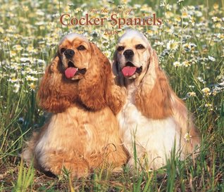 Cocker Spaniels, For the Love of 2008 Deluxe Wall Calendar NOT A BOOK Cocker Spaniels, For the Love of 2008 Deluxe Wall Calendar NOT A BOOK