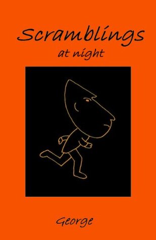 Scramblings at Night George Scramblings at Night George
