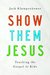 Show Them Jesus: Teaching the Gospel to Kids