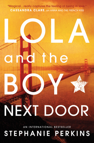 Lola and the Boy Next Door (Anna and the French Kiss, #2)