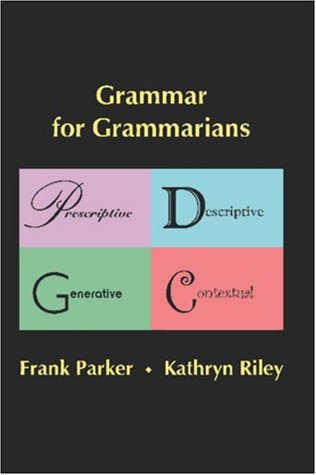 grammar for grammarians: prescriptive, descriptive, generative