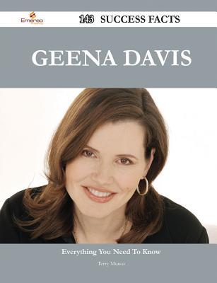 Geena Davis 143 Success Facts - Everything You Need to Know about Geena Davis Terry Munoz Geena Davis 143 Success Facts - Everything You Need to Know about Geena Davis Terry Munoz