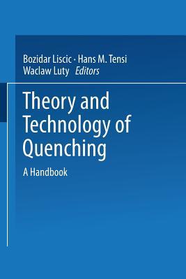 Theory and Technology of Quenching: A Handbook Bozidar Liscic Theory and Technology of Quenching: A Handbook Bozidar Liscic