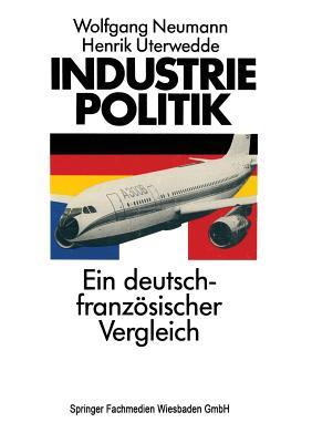 Industriepolitik: Ein Deutsch-Franzosischer Vergleich Wolfgang Neumann Industriepolitik: Ein Deutsch-Franzosischer Vergleich Wolfgang Neumann