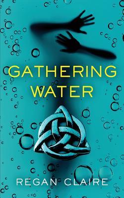 Gathering Water (Gathering Water, #1)